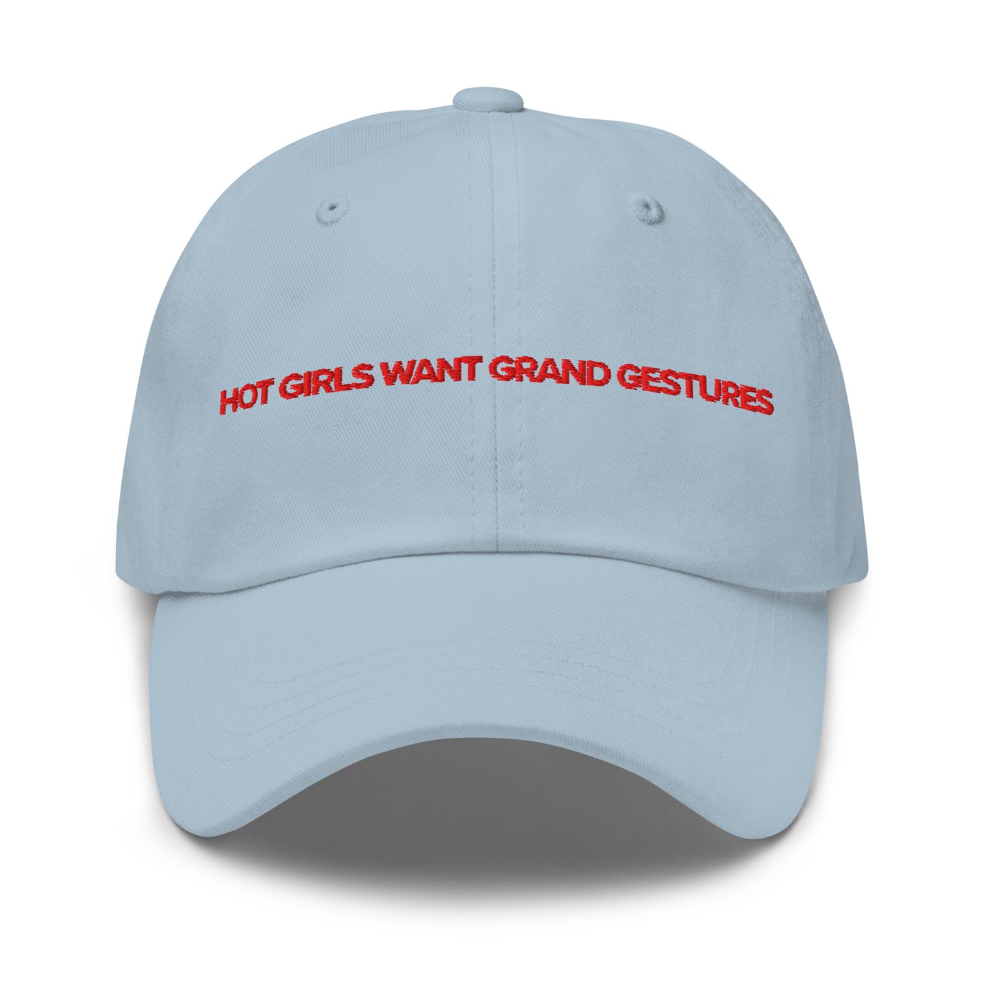 Hot Girls Want Grand Gestures embroidered dad cap shown in natural light