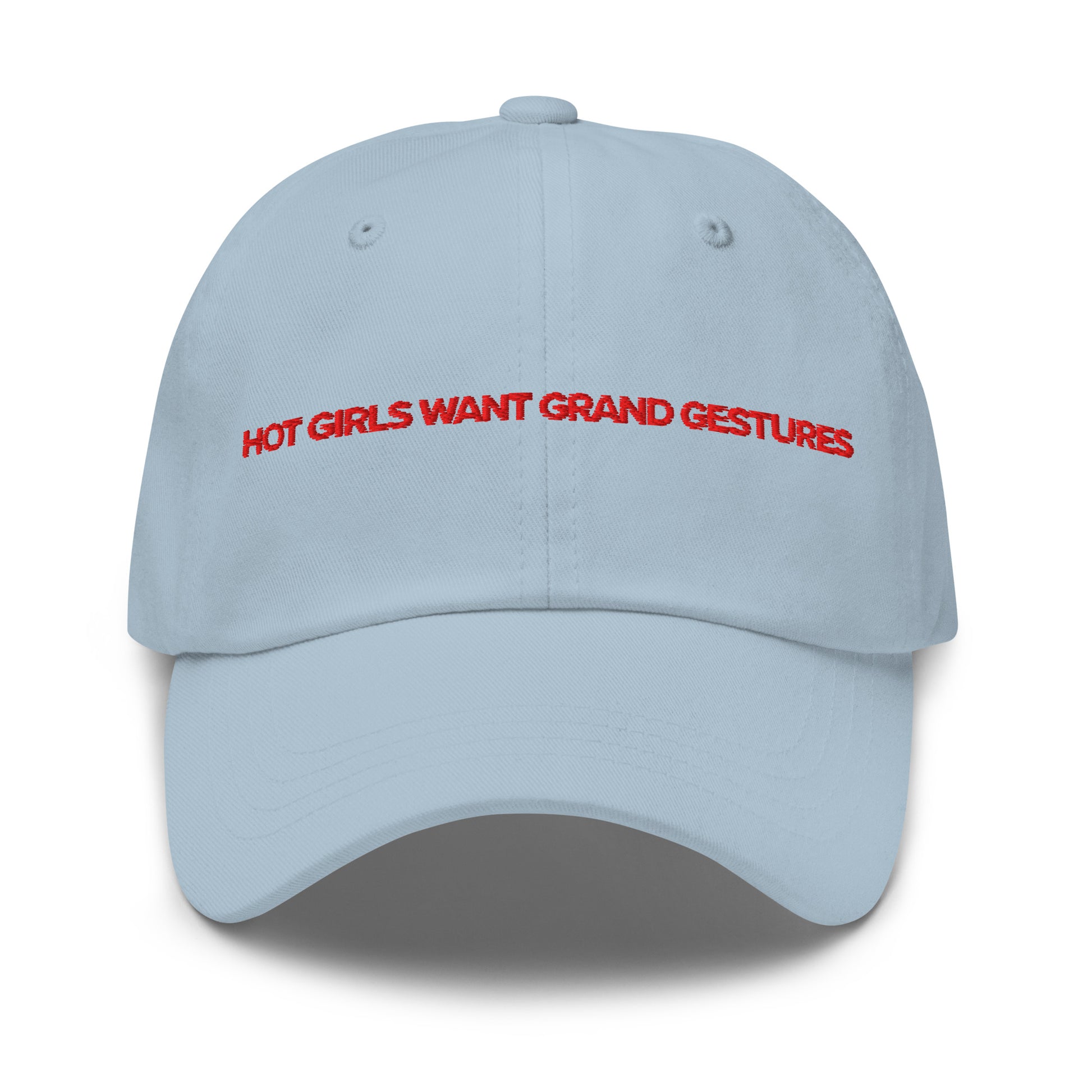 Hot Girls Want Grand Gestures embroidered dad cap shown in natural light
